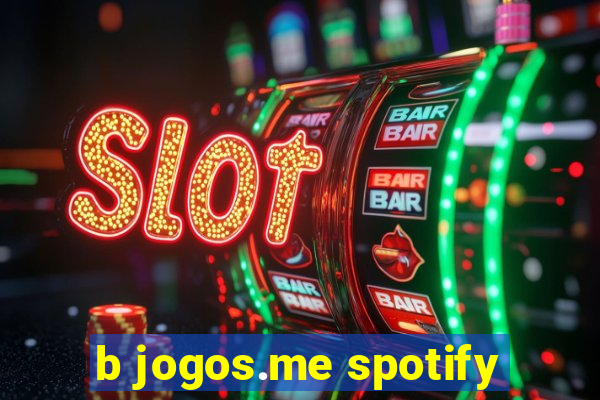 b jogos.me spotify